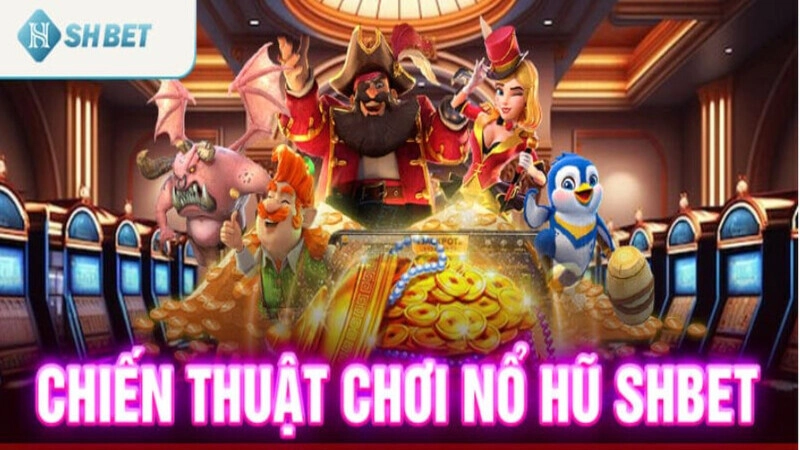 Một số quy luật game nổ hũ nổi bật tại sân chơi Shbet 4 Lưu ý khi áp dụng các quy luật trong game nổ hũ trực tuyến